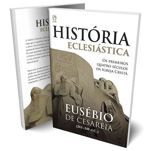 História Eclesiástica - Eusébio De Cesareia  (263-340 D.C.)