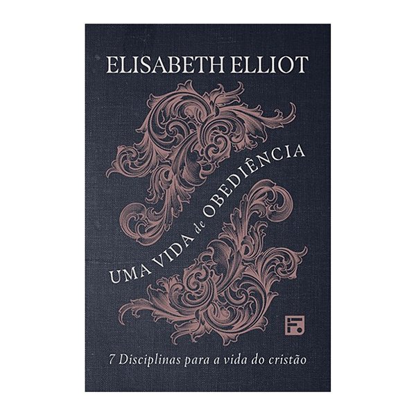 Uma Vida De Obediência - Elisabeth Elliot