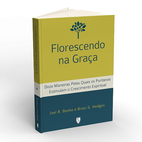 Florescendo Na Graça - Joel R. Beeke e Brian G. Hedges #Desconto