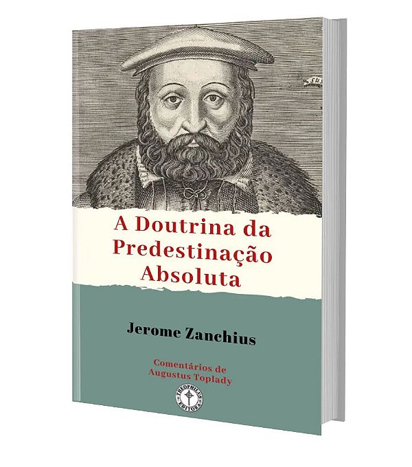 A Doutrina da Predestinação Absoluta - Jerome Zanchius