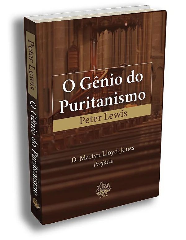 O Gênio do Puritanismo - Peter Lewis