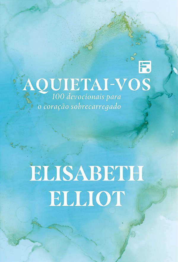 Aquietai-vos - Elisabeth Elliot