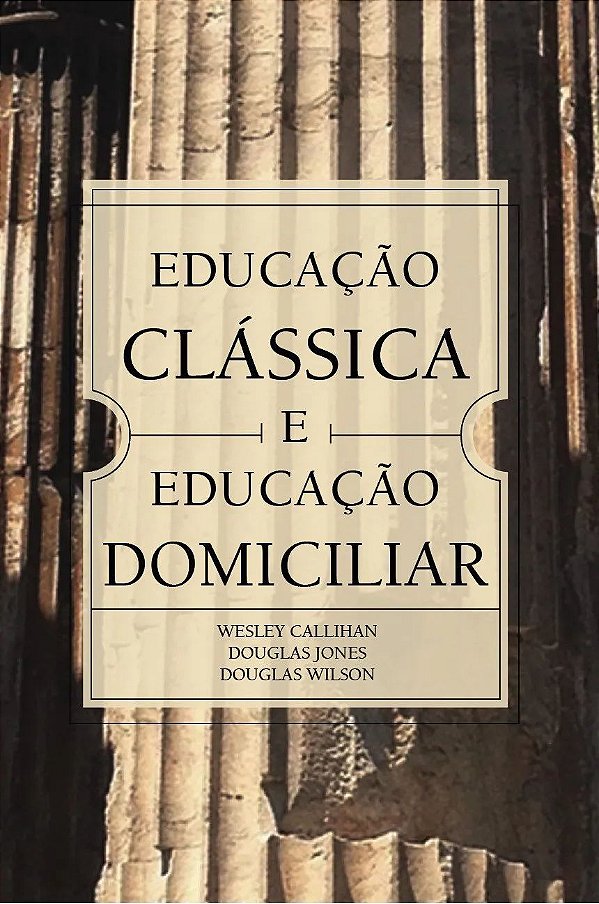 Educação Clássica e Educação Domiciliar