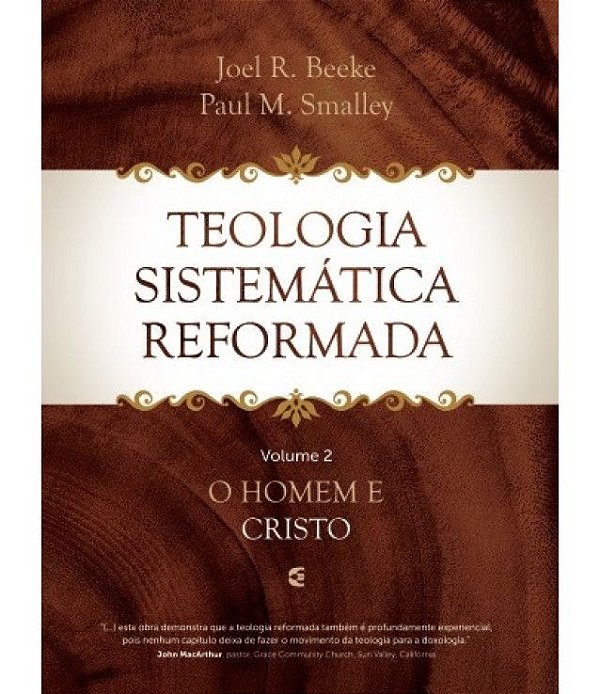 Teologia sistemática reformada vol. 2 - Joel Beeke e Paul Smalley