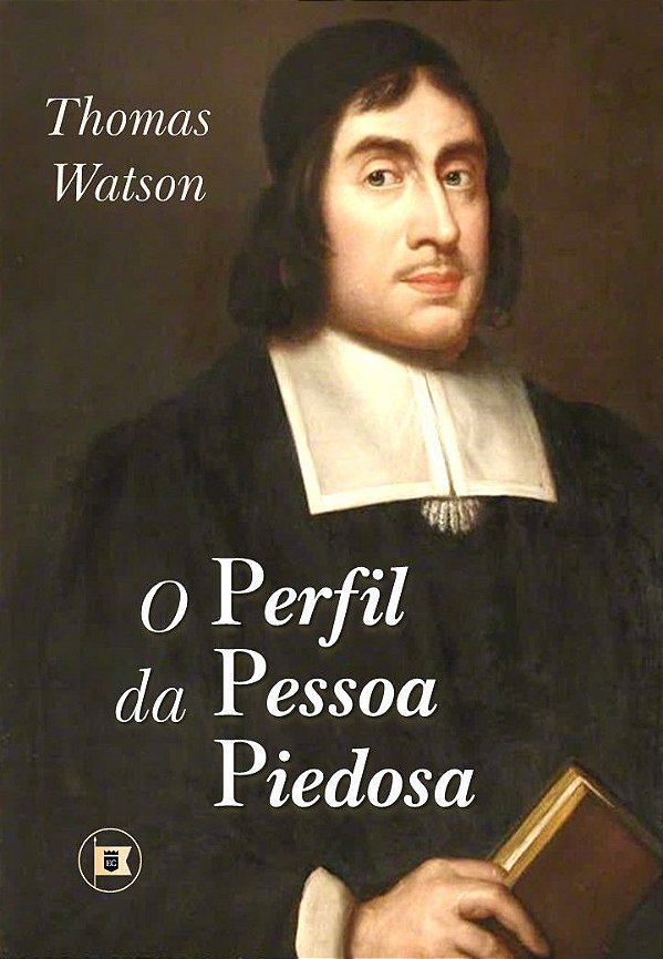 O Perfil da Pessoa Piedosa - Thomas Watson