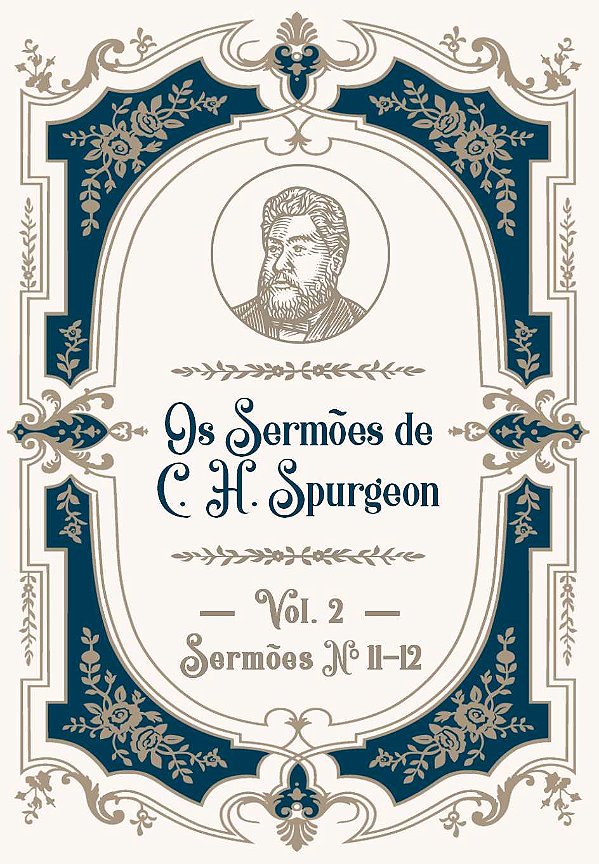 Os Sermões de C.H. Spurgeon - Vol. 2
