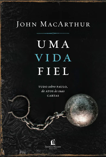 Uma Vida Fiel - John MacArthur