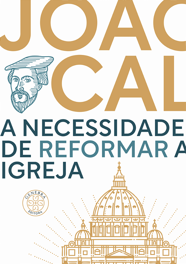 A Necessidade de Reformar a Igreja - João Calvino