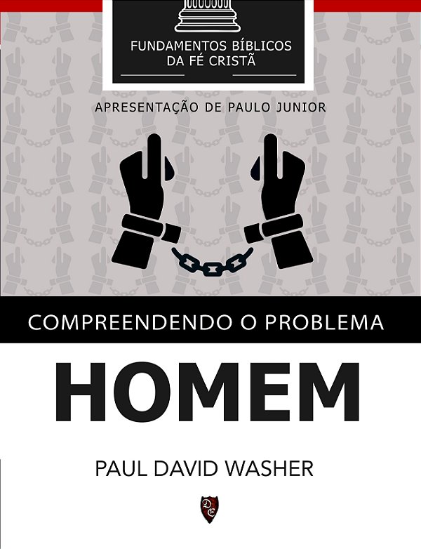 Compreendendo o Problema do Homem - Paul Washer #Desconto
