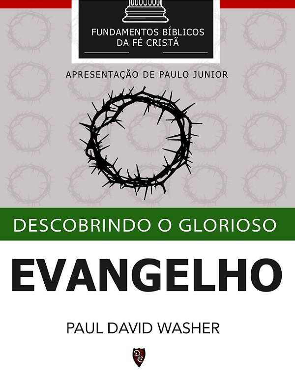 Descobrindo o Glorioso Evangelho - Paul Washer #Desconto