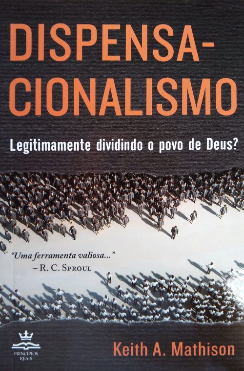 Dispensacionalismo - Keith A. Mathison