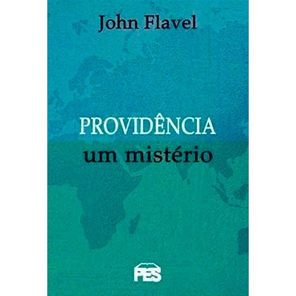 Providência Um Mistério - John Flavel