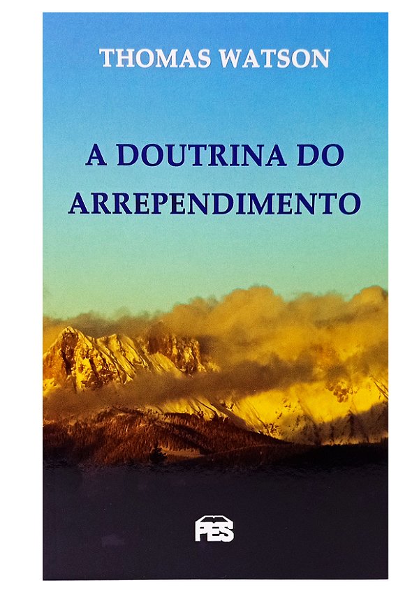 A Doutrina Do Arrependimento - Thomas Watson