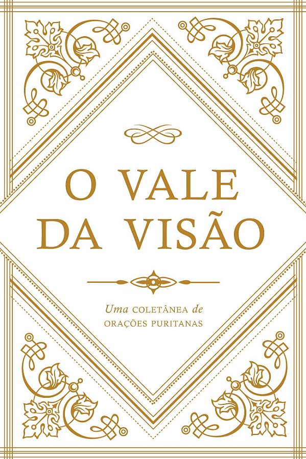 O Vale da Visão - Orações Puritanas