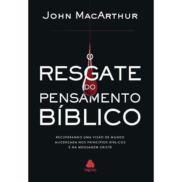 O Resgate do Pensamento Bíblico - John MacArthur