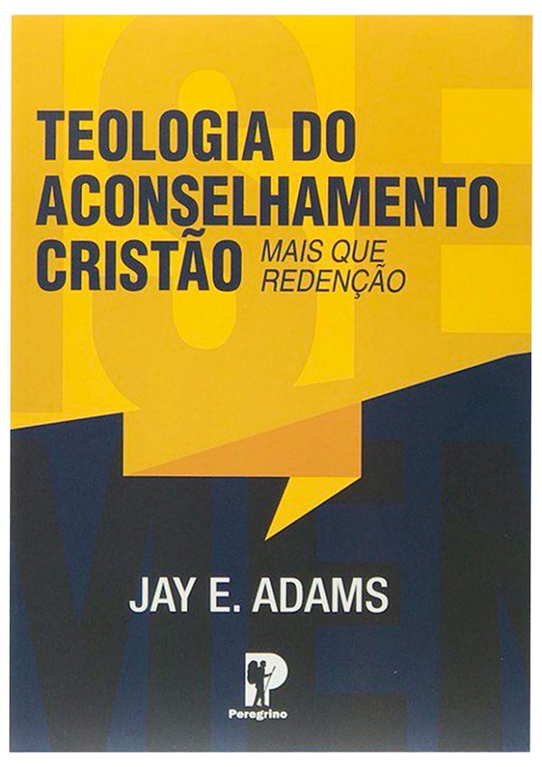 Teologia do Aconselhamento Cristão - Jay E. Adams