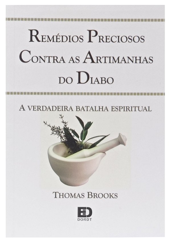 Remédios Preciosos Contra as Artimanhas do Diabo - Thomas Brooks