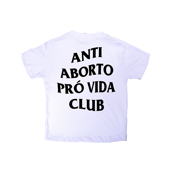 Camiseta Infantil Anti Aborto Pró Vida Club ref292 - Lançamento