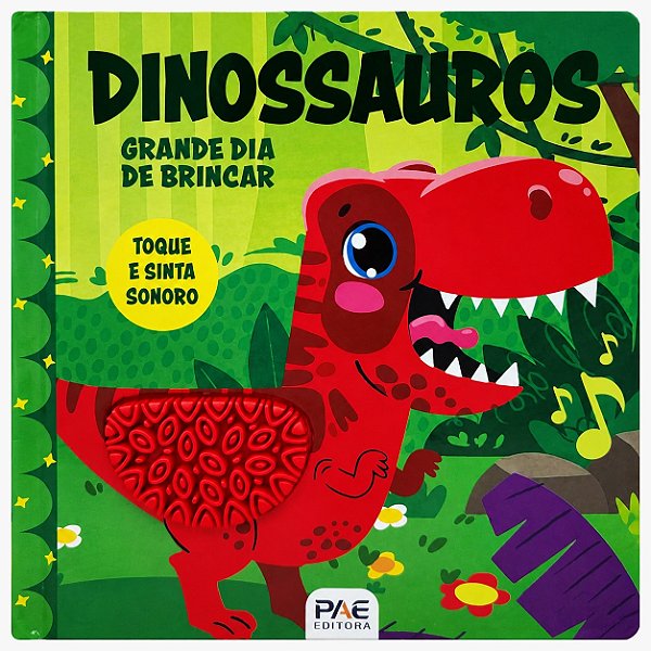 Dinossauros - Grande dia de brincar - Toque e sinta sonoro