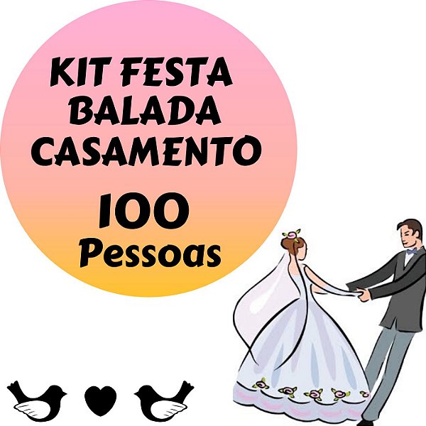 Kit Festa Balada Casamento p/ 100 pessoas
