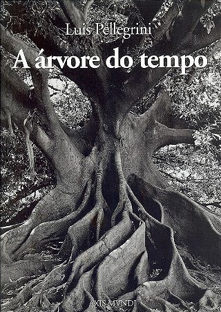 A Árvore Do Tempo [paperback] Luis Pellegrini