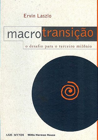 Macrotransição. O Desafio Para O Terceiro Milênio [paperback] Laszlo, Ervin