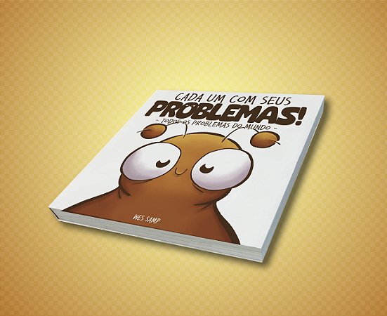 Livro Cada Um com Seus Problemas - Todos os problemas do mundo