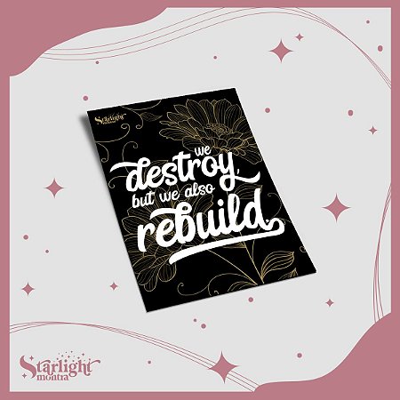 Card | We destroy, but we also rebuild (A Rainha Vermelha)