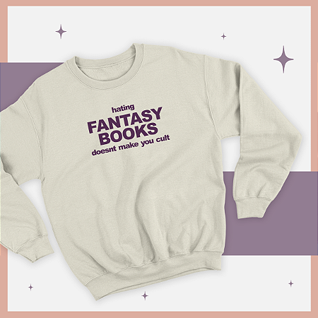 Moletom | Hating Fantasy Books doesnt Make you Cult
