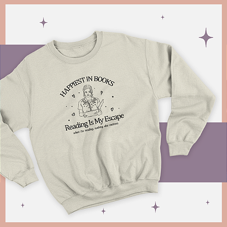 Moletom | Happiest in books (10 Coisas Que Eu Odeio em Você)