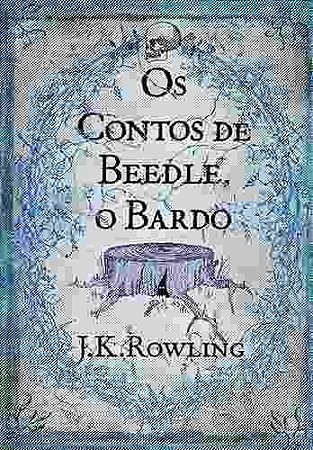 LV003 - Os Contos De Beedle, O Bardo - J. K. Rowling - Harry Potter
