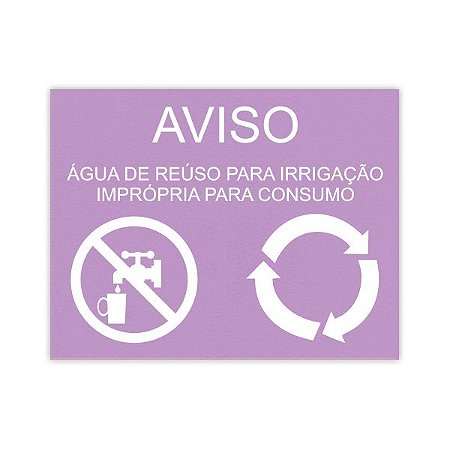 Placa Aviso - Água de reúso para irrigação imprópria para consumo (18x14cm)