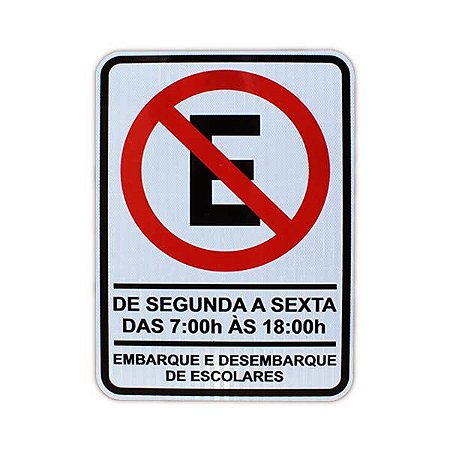 Placa Proibido estacionar de segunda a sexta - Embarque de escolares - 50x40cm