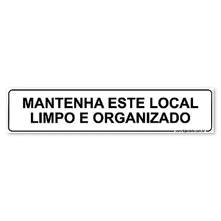Placa Mantenha este Local Limpo e Organizado - 30x6,5 cm ACM 3 mm