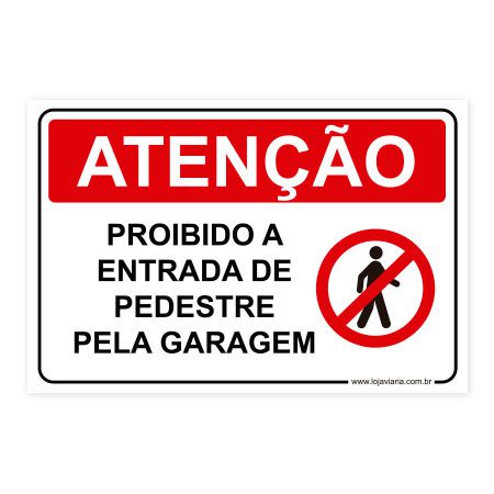 Placa Proibido a Entrada de Pedestre pela Garagem - 30x20 cm ACM 3 mm