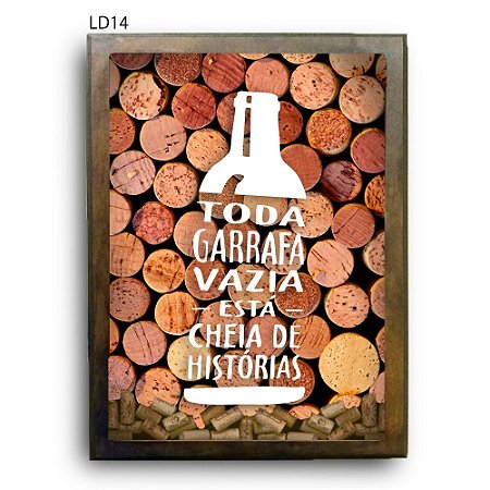 Quadro Rolhas Garrafa Vazia Cheia de Histórias v1 LDQR05