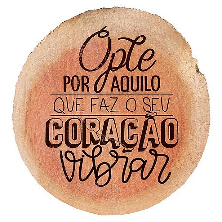 Placa Decorativa Tronco Coração Vibrar (23x24cm)