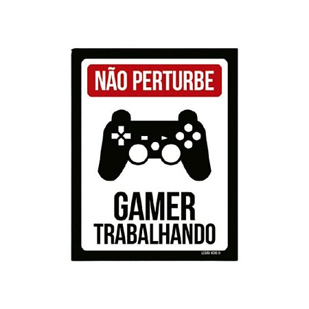 Placa Decorativa Não perturbe Gamer Trabalhando