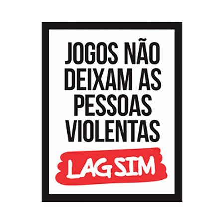 Placa Decorativa A3 Engraçada Jogos Não Deixam Pessoas Violentas O