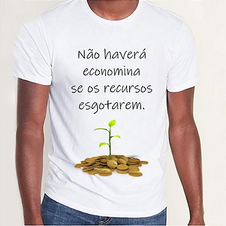 Camiseta "Não Haverá Economia (...)".