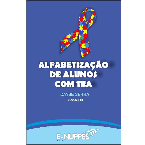 ALFABETIZAÇÃO DE ALUNOS COM TEA – VOLUME 1