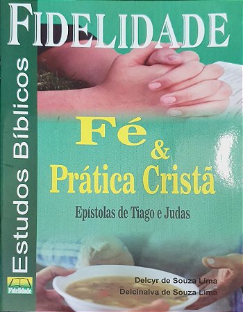 FÉ & PRÁTICA CRISTÃ FIDELIDADE