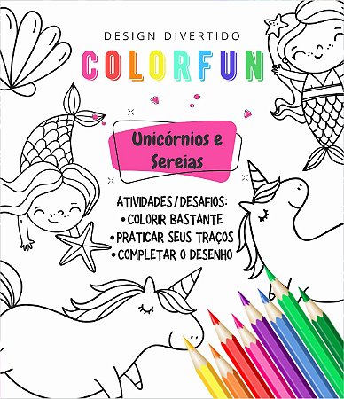 Colorfun - Livreto de Colorir - Unicórnios e Sereias