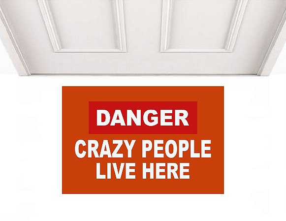 Danger crazy people 0,60 x 0,40