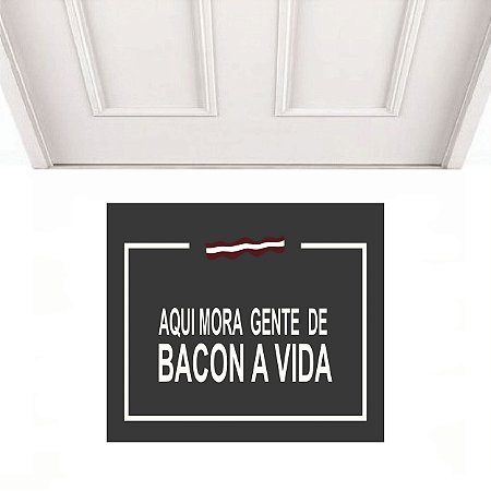Bacon a vida 0,60 x 0,40