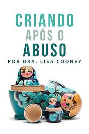 Criando Após o Abuso