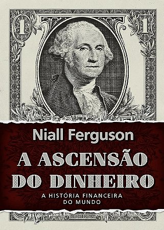 A Ascensão do Dinheiro