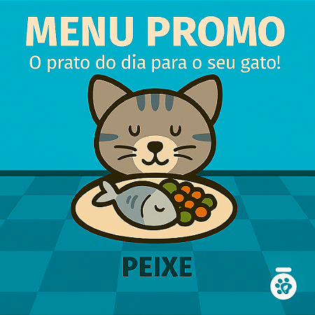 Promo PEIXE | GATOS