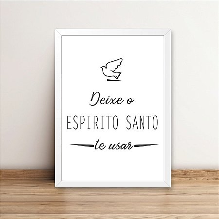 Quadro Deixe o Espirito Santo te usar