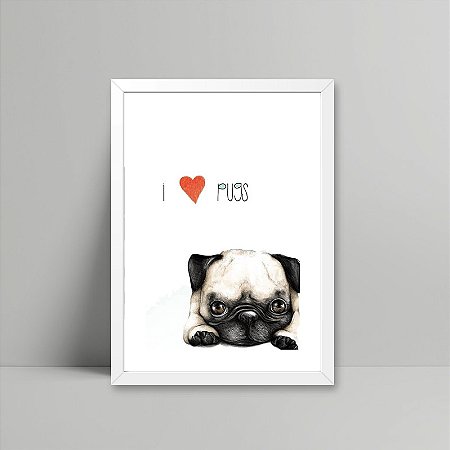 Quadro I Love Pugs